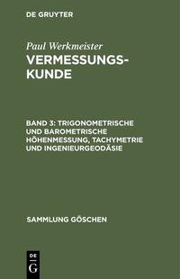 Vorderes Coverbild Vermessungskunde / Trigonometrische und barometrische Höhenmessung, Tachymetrie und Ingenieurgeodäsie