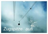 Vorderes Coverbild Zugspitze aufi (Wandkalender 2025 DIN A2 quer), CALVENDO Monatskalender