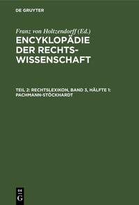 Vorderes Coverbild Encyklopädie der Rechtswissenschaft / Rechtslexikon, Band 3, Hälfte 1: Pachmann-Stöckhardt