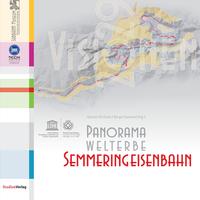 Vorderes Coverbild Panorama Welterbe Semmeringeisenbahn. Visionen 2029