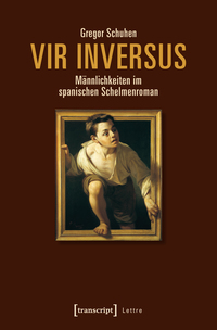 Vorderes Coverbild Vir inversus – Männlichkeiten im spanischen Schelmenroman