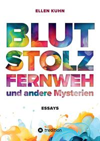 Vorderes Coverbild Blut, Stolz, Fernweh und andere Mysterien
