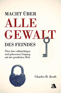 Vorderes Coverbild Macht über alle Gewalt des Feindes