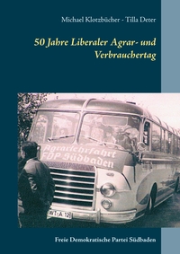Vorderes Coverbild 50 Jahre Liberaler Agrar- und Verbrauchertag der FDP Südbaden