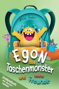 Vorderes Coverbild Egon das Taschenmonster und seine Freunde! Erstlesebuch mit monsterstarken Malbildern! 1.Auflage