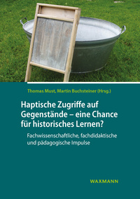 Vorderes Coverbild Haptische Zugriffe auf Gegenstände – eine Chance für historisches Lernen?