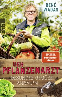 Vorderes Coverbild Der Pflanzenarzt: Gesundes Gemüse anbauen