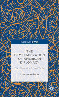 Vorderes Coverbild The Demilitarization of American Diplomacy