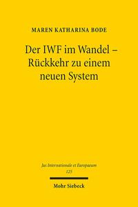 Vorderes Coverbild Der IWF im Wandel - Rückkehr zu einem neuen System