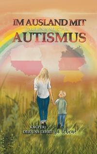Vorderes Coverbild Im Ausland mit Autismus Kacper, der uns lehrt, zu leben