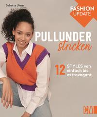 Vorderes Coverbild Fashion Update: Pullunder stricken