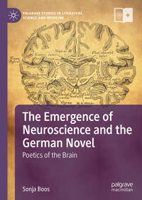 Vorderes Coverbild The Emergence of Neuroscience and the German Novel