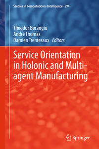 Vorderes Coverbild Service Orientation in Holonic and Multi-agent Manufacturing