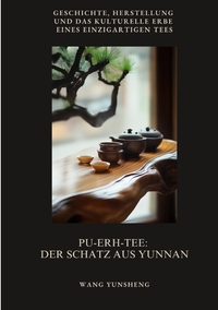 Vorderes Coverbild Pu-Erh-Tee: Der Schatz aus Yunnan