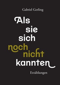 Vorderes Coverbild Als sie sich noch nicht kannten