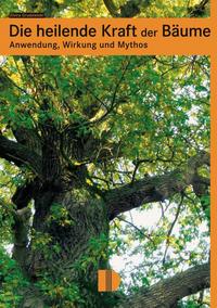 Vorderes Coverbild Die heilende Kraft der Bäume