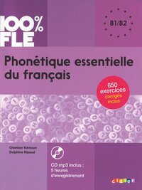 Vorderes Coverbild 100% FLE - Phonétique essentielle du français - B1/B2