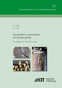 Vorderes Coverbild Dauerhaftes Laubrundholz für Holzbauwerke - Grundlagen für die Bemessung