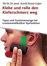 Vorderes Coverbild Klebe und rolle den Kieferschmerz weg