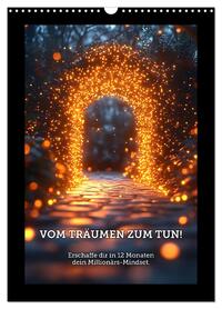 Vorderes Coverbild Vom Träumen zum Tun! - Erschaffe dir in 12 Monaten dein Millionärs-Mindset. (Wandkalender 2025 DIN A3 hoch), CALVENDO Monatskalender