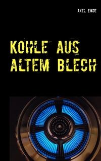 Vorderes Coverbild Kohle aus altem Blech