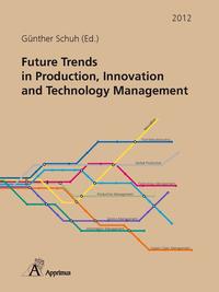 Vorderes Coverbild Future Trends in Production, Innovation and Technology Management (2012)