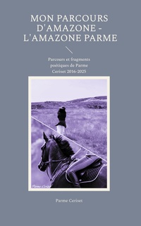 Vorderes Coverbild Mon parcours d'Amazone - L'Amazone Parme
