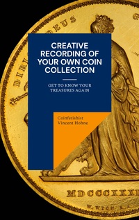 Vorderes Coverbild Creative recording of your own coin collection