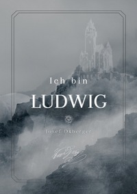 Vorderes Coverbild Ich bin Ludwig