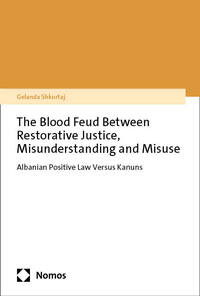 Vorderes Coverbild The Blood Feud Between Restorative Justice, Misunderstanding and Misuse