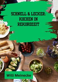 Vorderes Coverbild Schnell & Lecker: Kochen in Rekordzeit