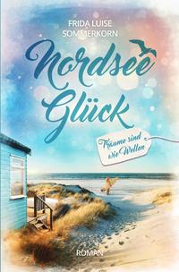 Vorderes Coverbild Nordseeglück / Träume sind wie Wellen