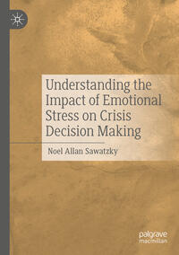 Vorderes Coverbild Understanding the Impact of Emotional Stress on Crisis Decision Making