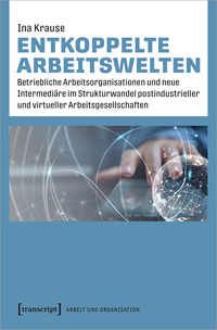 Vorderes Coverbild Entkoppelte Arbeitswelten