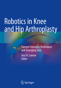 Vorderes Coverbild Robotics in Knee and Hip Arthroplasty