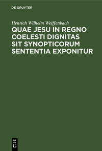 Vorderes Coverbild Quae Jesu in regno coelesti dignitas sit synopticorum sententia exponitur