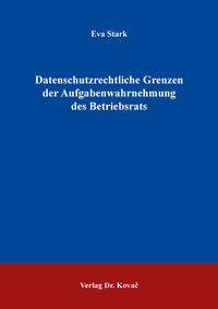 Vorderes Coverbild Datenschutzrechtliche Grenzen der Aufgabenwahrnehmung des Betriebsrats