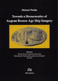 Vorderes Coverbild Towards a Hermeneutics of Aegean Bronze Age Ship Imagery