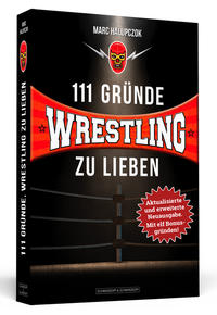 Vorderes Coverbild 111 Gründe, Wrestling zu lieben - Erweiterte Neuausgabe mit 11 Bonusgründen!