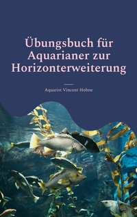 Vorderes Coverbild Übungsbuch für Aquarianer zur Horizonterweiterung