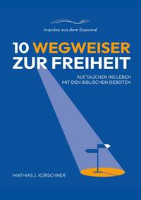 Vorderes Coverbild 10 Wegweiser zur Freiheit