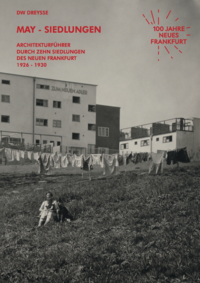 Vorderes Coverbild DW Dreysse. May-Siedlungen. Architekturführer durch zehn Siedlungen des Neuen Frankfurt 1926 – 1930