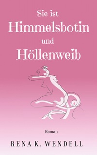 Vorderes Coverbild Sie ist Himmelsbotin und Höllenweib