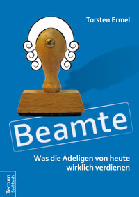 Vorderes Coverbild Beamte - Was die Adeligen von heute wirklich verdienen