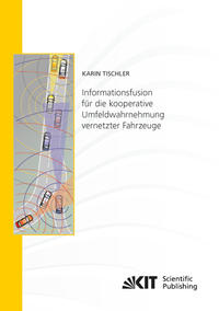 Vorderes Coverbild Informationsfusion für die kooperative Umfeldwahrnehmung vernetzter Fahrzeuge