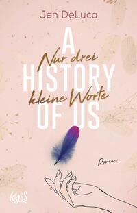 Vorderes Coverbild A History of Us - Nur drei kleine Worte