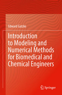 Vorderes Coverbild Introduction to Modeling and Numerical Methods for Biomedical and Chemical Engineers