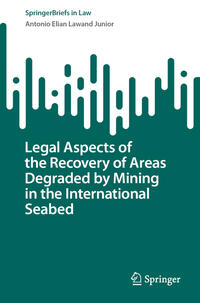 Vorderes Coverbild Legal Aspects of the Recovery of Areas Degraded by Mining in the International Seabed