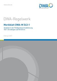 Vorderes Coverbild Merkblatt DWA-M 543-1 Geodaten in der Fließgewässermodellierung Teil 1: Grundlagen und Verfahren