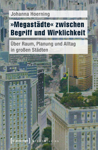 Vorderes Coverbild »Megastädte« zwischen Begriff und Wirklichkeit